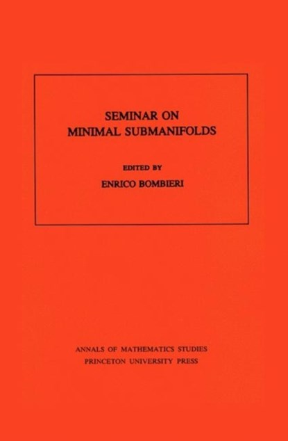 Seminar On Minimal Submanifolds, Enrico Bombieri - Paperback - 9780691083193