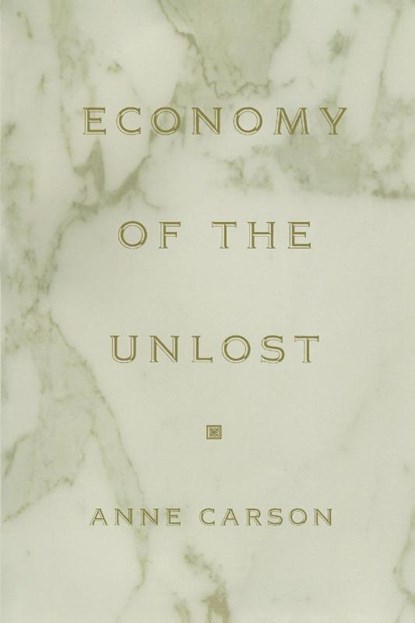 Economy of the Unlost, Anne Carson - Paperback - 9780691091754