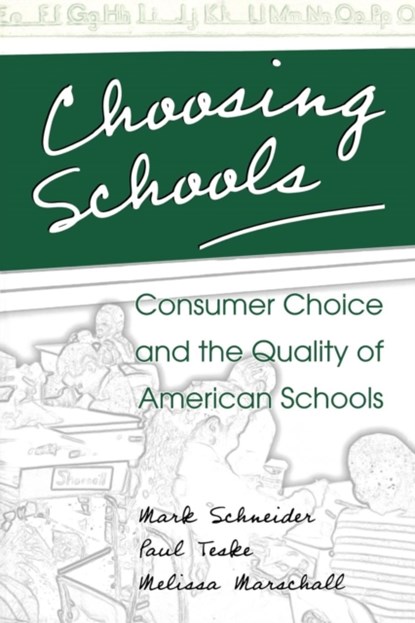 Choosing Schools, Mark Schneider ; Paul Teske ; Melissa Marschall - Paperback - 9780691092836