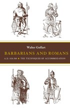 Barbarians and Romans, A.D. 418-584 | Walter A. Goffart | 