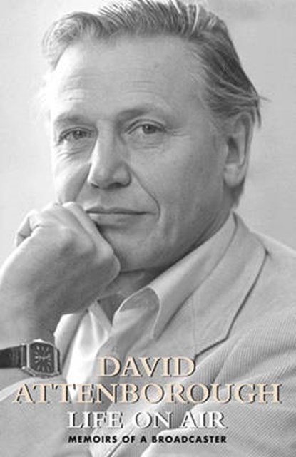 Life on Air: Memoirs of a Broadcaster, David Attenborough - Gebonden - 9780691113234