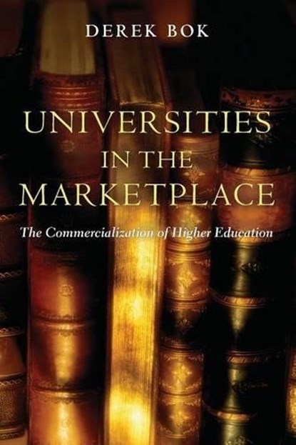 Universities in the Marketplace, Derek Bok - Paperback - 9780691120126