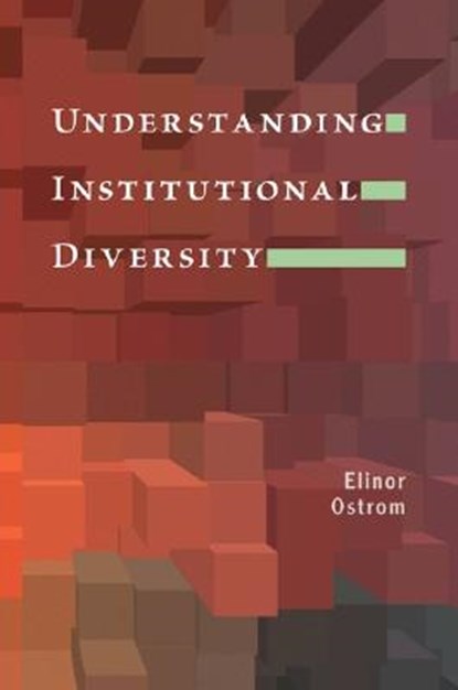 Understanding Institutional Diversity, Elinor Ostrom - Paperback - 9780691122380