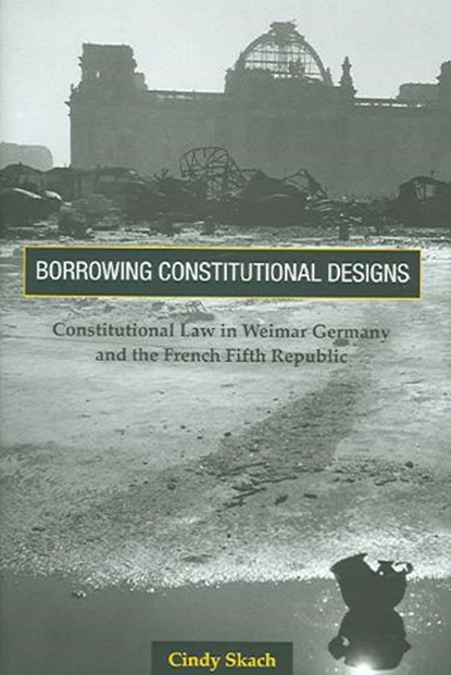 Borrowing Constitutional Designs, SKACH,  Cindy - Gebonden - 9780691123455