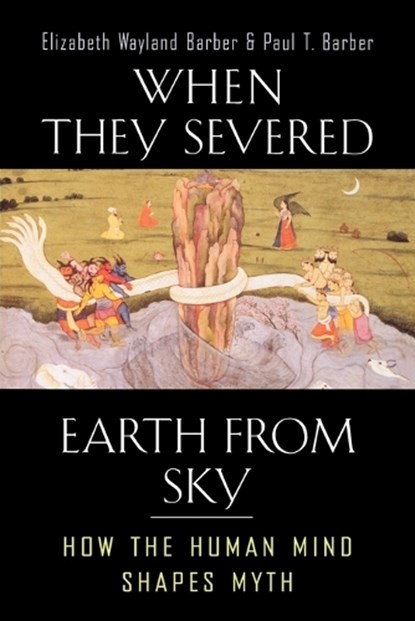 When They Severed Earth from Sky, Elizabeth Wayland Barber ; Paul T. Barber - Paperback - 9780691127743