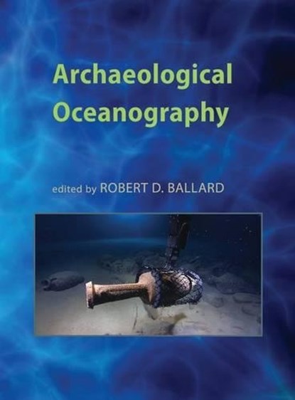 Archaeological Oceanography, Robert D. Ballard - Gebonden - 9780691129402