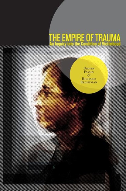 The Empire of Trauma, Didier Fassin ; Richard Rechtman - Paperback - 9780691137537
