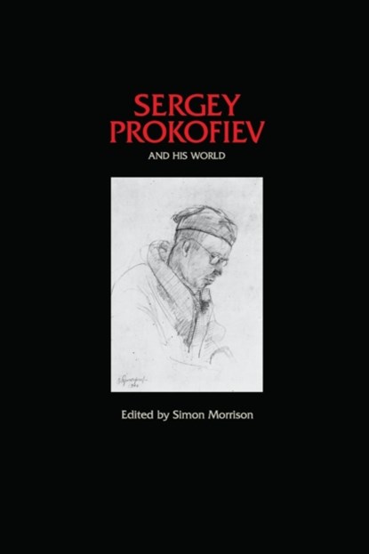 Sergey Prokofiev and His World, Simon Morrison - Paperback - 9780691138954