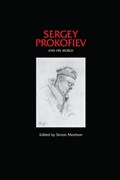 Sergey Prokofiev and His World | Simon Morrison | 