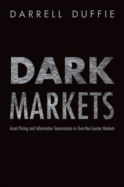 Dark Markets, Darrell Duffie - Gebonden - 9780691138961