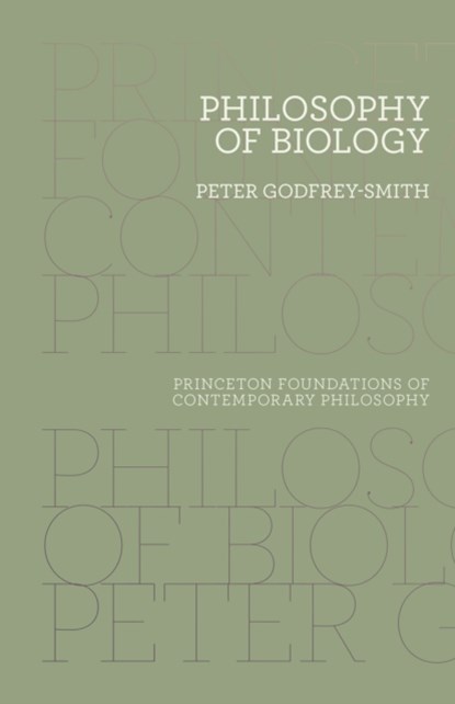 Philosophy of Biology, Peter Godfrey-Smith - Gebonden - 9780691140018