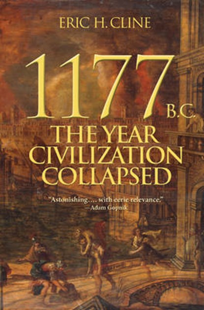 1177 B.C. - The Year Civilization Collapsed, CLINE,  Eric H - Gebonden - 9780691140896