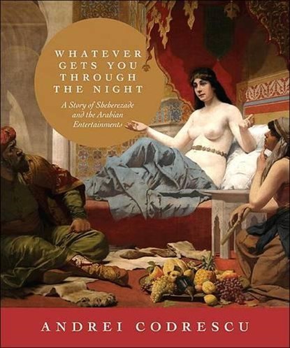 Whatever Gets You through the Night, Andrei Codrescu - Gebonden - 9780691143378