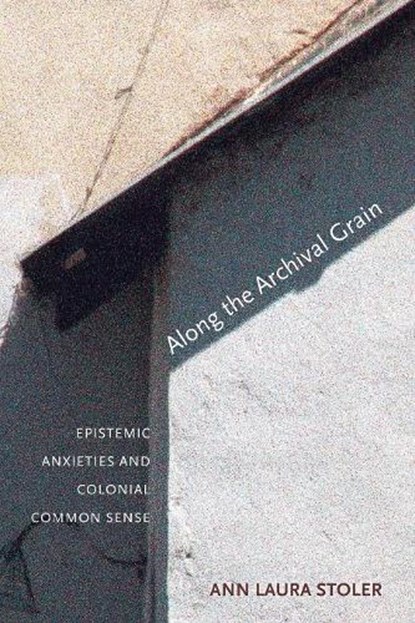 Along the Archival Grain, Ann Laura Stoler - Paperback - 9780691146362