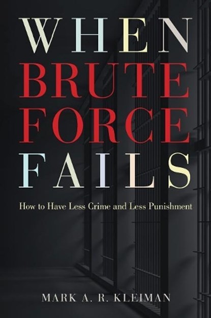 When Brute Force Fails, Mark A. R. Kleiman - Paperback - 9780691148649