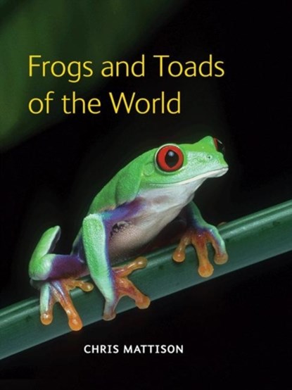 Frogs and Toads of the World, Chris Mattison - Gebonden - 9780691149684