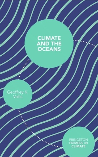 Climate and the Oceans, Geoffrey K. Vallis - Paperback - 9780691150284