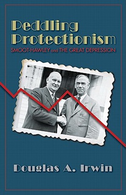 Peddling Protectionism, Douglas A. Irwin - Gebonden - 9780691150321