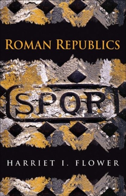 Roman Republics, Harriet I. Flower - Paperback - 9780691152585