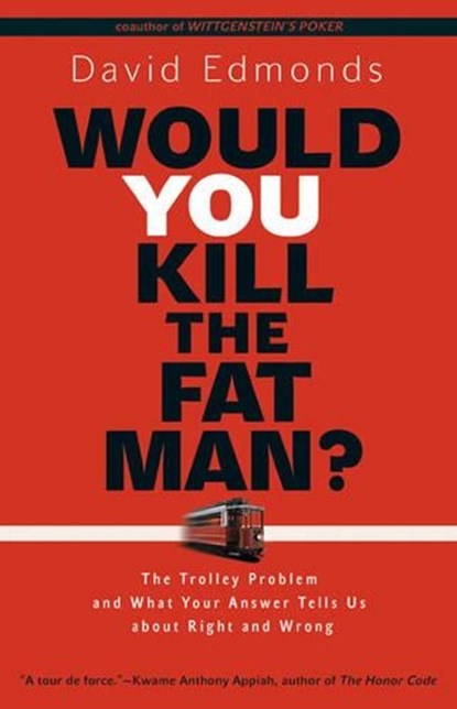 Would You Kill the Fat Man?, David Edmonds - Gebonden - 9780691154022