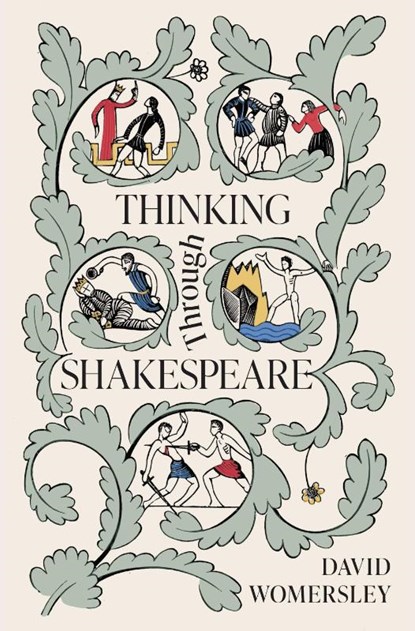Thinking Through Shakespeare, David Womersley - Gebonden - 9780691154107