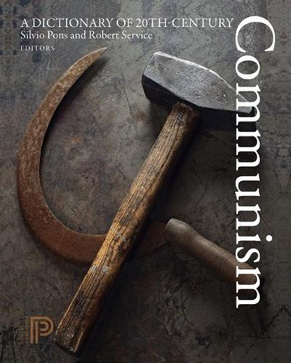 A Dictionary of 20th-Century Communism, Silvio Pons ; Robert Service - Paperback - 9780691154299