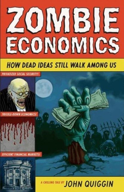 Zombie Economics, John Quiggin - Paperback - 9780691154541