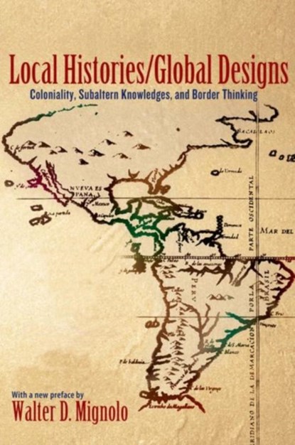 Local Histories/Global Designs, Walter D. Mignolo - Paperback - 9780691156095