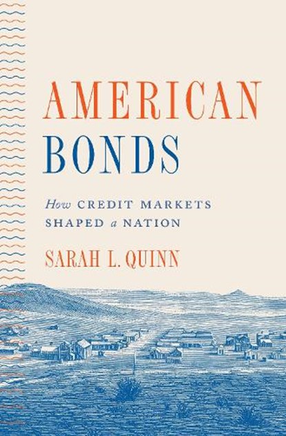 American Bonds, Sarah L. Quinn - Gebonden - 9780691156750
