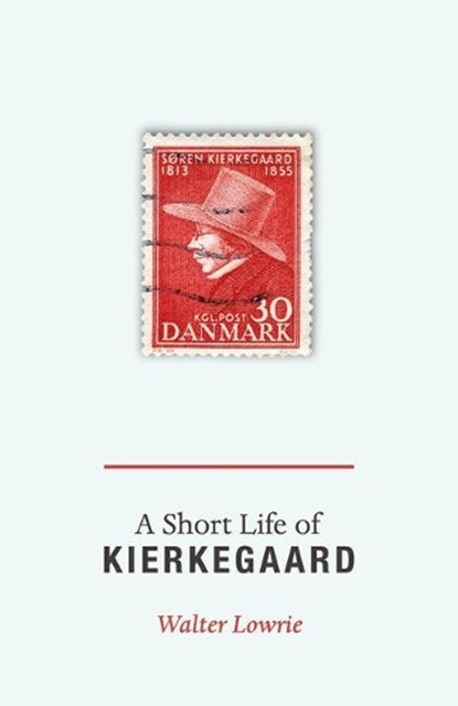 A Short Life of Kierkegaard, Walter Lowrie - Paperback - 9780691157771