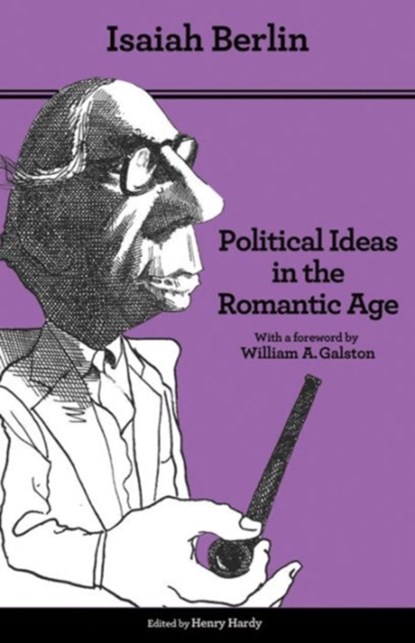 Political Ideas in the Romantic Age, Isaiah Berlin - Paperback - 9780691158440