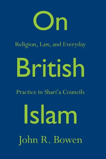 On British Islam, John R. Bowen - Gebonden - 9780691158549