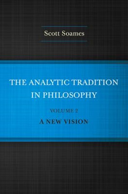 The Analytic Tradition in Philosophy, Volume 2, Scott Soames - Gebonden - 9780691160030