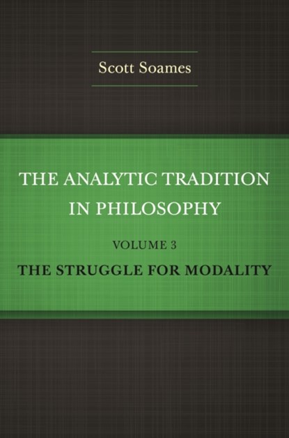 The Analytic Tradition in Philosophy, Volume 3, Scott Soames - Gebonden - 9780691160047