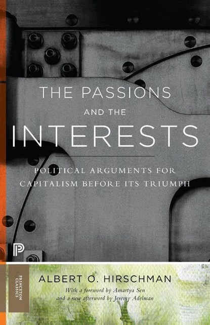 The Passions and the Interests, Albert O. Hirschman - Paperback - 9780691160252