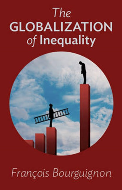 Bourguignon, F: Globalization of Inequality, BOURGUIGNON,  François ; Scott-Railton, Thomas - Gebonden - 9780691160528