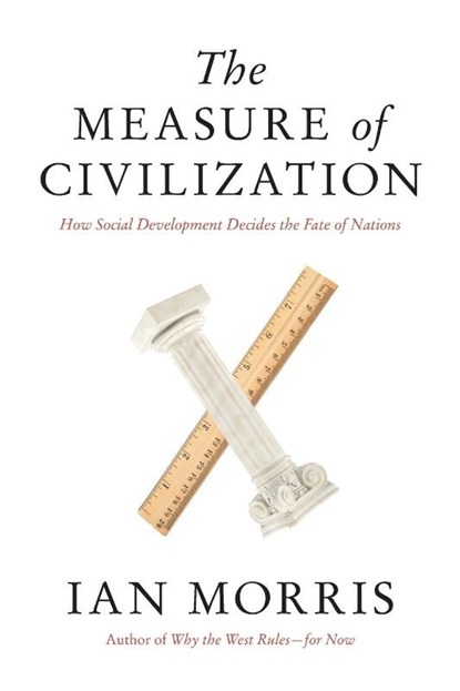 The Measure of Civilization, Ian Morris - Paperback - 9780691160863