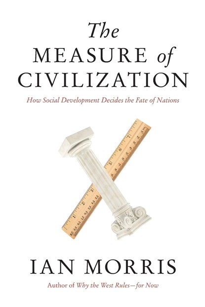 The Measure of Civilization, Ian Morris - Paperback - 9780691160863