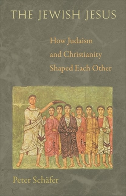 The Jewish Jesus, Peter Schafer - Paperback - 9780691160955