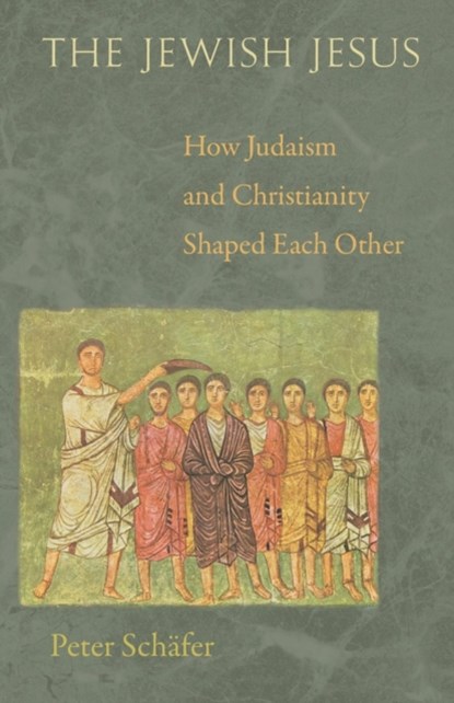 The Jewish Jesus, Peter Schafer - Paperback - 9780691160955