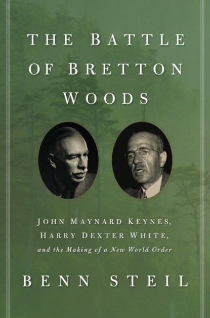 The Battle of Bretton Woods, Benn Steil - Paperback - 9780691162379