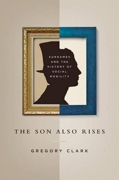 The Son Also Rises, Gregory Clark - Gebonden - 9780691162546