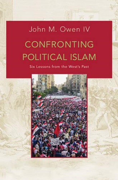 Confronting Political Islam, JOHN M.,  IV Owen - Gebonden - 9780691163147
