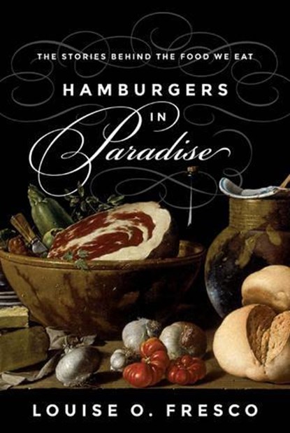 Hamburgers in Paradise, Louise O. Fresco - Gebonden Gebonden - 9780691163871