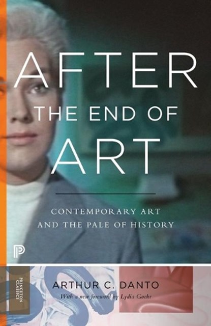 After the End of Art, Arthur C. Danto - Paperback - 9780691163895