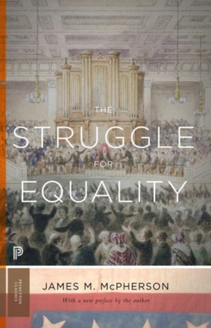 The Struggle for Equality, James M. McPherson - Paperback - 9780691163901