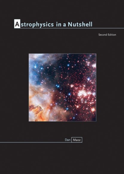 Astrophysics in a Nutshell, Dan Maoz - Gebonden - 9780691164793