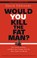 Would You Kill the Fat Man?, David Edmonds - Paperback - 9780691165639