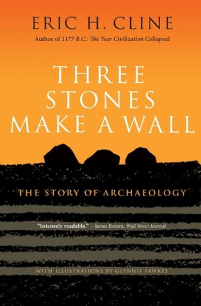 Three Stones Make a Wall, Eric H. Cline - Gebonden - 9780691166407