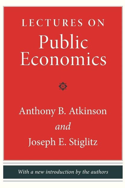Lectures on Public Economics, Anthony B. Atkinson ; Joseph E. Stiglitz - Gebonden - 9780691166414
